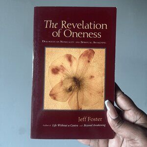 The Revelation of Oneness by Jeff Foster Nonduality & Spiritual Awakening Book